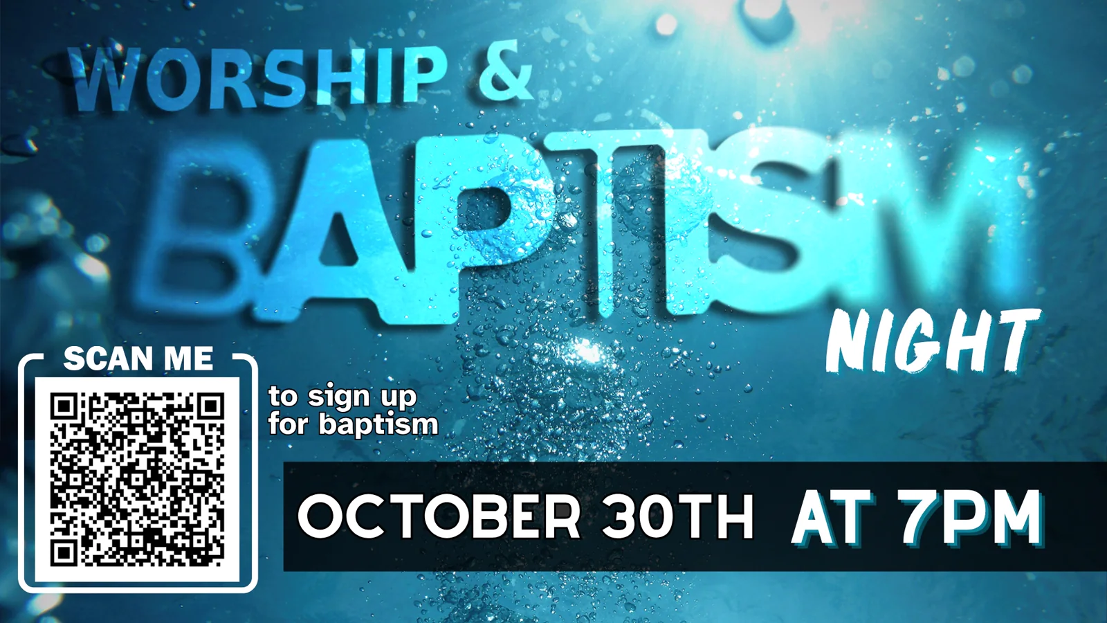 Worship and Baptism Night, October 30 at 7 PM. Scan or click to sign up for baptism.
